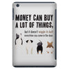 MONEY CAN BUY A LOT OF THINGS, iPad Mini