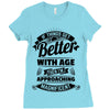 If Things Get Better With Age Then I'm Approaching Magnificent Ladies Fitted T-Shirt