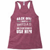 Back Off Crazy Dad Afraid To Use Him Racerback Tank
