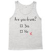 Are You Drunk? Yes or No Tank Top