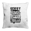 This Girl Is Taken By A Super Sexy December Boyfriend Throw Pillow