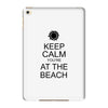 keep calm you're at the beach iPad Mini 4