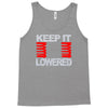 keep it lowered Tank Top