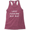 Lady Fucking Gay Gay Racerback Tank