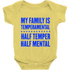 my family is temperamental Baby Onesie