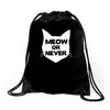meow or never cat Drawstring Bags