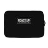 what would my poodle do Laptop sleeve