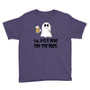 i'm just here for the boos Youth Tee