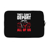 they can't deport all of us Laptop sleeve
