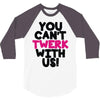 twerk 3/4 Sleeve Shirt