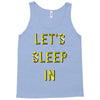 let's sleep in Tank Top