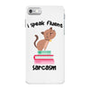 i speak fluent sarcazm. iPhone 7 Case