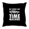 my other car is a time machine Throw Pillow