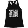 My Wife Says I Only Have Two Faults Racerback Tank