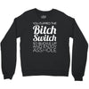 bitch switch Crewneck Sweatshirt