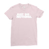 just do nothing Ladies Fitted T-Shirt