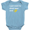 i just want to drink beer and brick Baby Onesie
