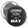 Legends Are Born In May Pin-back button