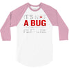 it's not a bug 3/4 Sleeve Shirt