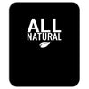 all natural Mousepad