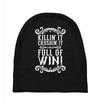 killing it crushing it and full of win Baby Beanies