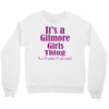 it's a gilmore girls thing Crewneck Sweatshirt