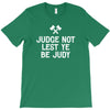 judge not lest ye be judy T-Shirt