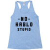 No Hablo Stupid Racerback Tank