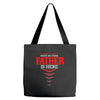 Have No Fear Father Is Here Tote Bags