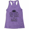 queens are born in august (2) Racerback Tank
