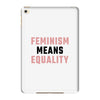 Feminism Means Equality iPad Mini 4