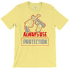 always use protection T-Shirt