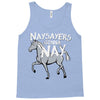 nay sayers gonna nay Tank Top