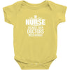 Nurse Because Even Doctors Need Heroes Baby Onesie