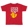 duck you Toddler T-shirt