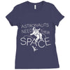 astronauts need their space Ladies Fitted T-Shirt