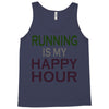 running is my happy hour Tank Top