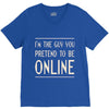 the guy you pretend to be online V-Neck Tee
