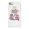 no spoilers... or i'll kill you iPhone 7 Case