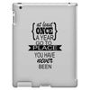 go to a place you have never been iPad 3 and 4 Case