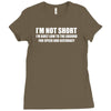 i'm not short awesome funny Ladies Fitted T-Shirt