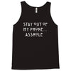 stay out of my phone Tank Top