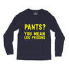 pants you mean leg prisons Long Sleeve Shirts
