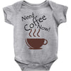need coffee now! Baby Onesie