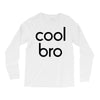 cool bro Long Sleeve Shirts