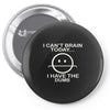 i cant brain today Pin-back button