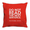 do not read the next sentence funny Throw Pillow