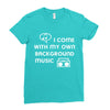 i come with my own Ladies Fitted T-Shirt