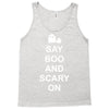 say boo and scary on Tank Top