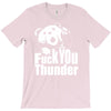 ted fuck you thunder T-Shirt